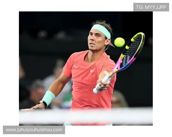 纳达尔重返赛场!连续两年缺席的澳网再战豪门角逐