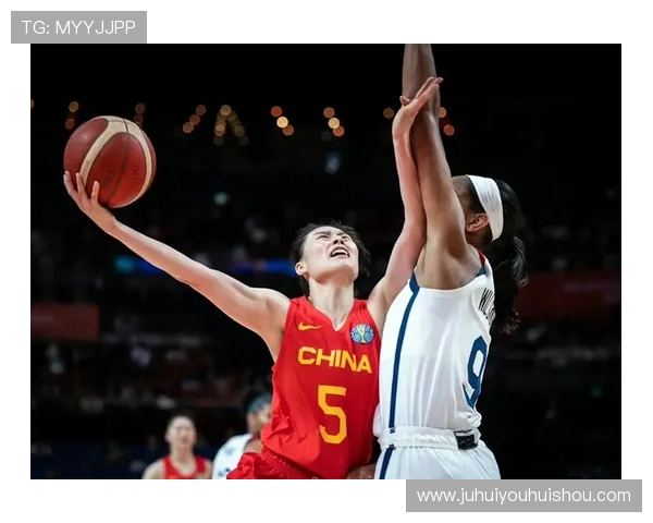 中国女篮力克美国挺进世界杯决赛 迎接历史性挑战